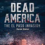 Dead America The El Paso Invasion, Derek Slaton