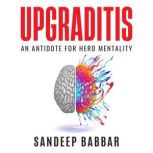 Upgraditis, Sandeep Babbar