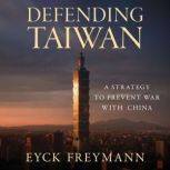 Defending Taiwan, Eyck Freymann