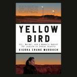 Yellow Bird, Sierra Crane Murdoch