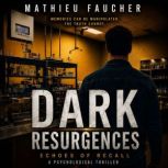 Dark Resurgences, Mathieu Faucher