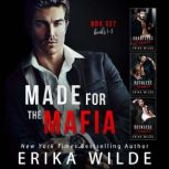 The Made for the Mafia Series Box Set..., Erika Wilde