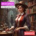 are you going to, BARAKATH