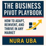 The Business Pivot Playbook, Nura Uba