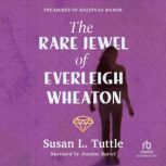 The Rare Jewel of Everleigh Wheaton, Susan L. Tuttle