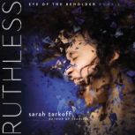 Ruthless, Sarah Tarkoff
