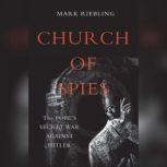 Church of Spies, Mark Riebling