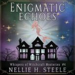 Enigmatic Echoes, Nellie H. Steele