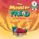 The Monster Friend Help children and parents overcome their fears and make friends with their monsters, Asaf Rozanes