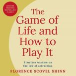 The Game of Life and How to Play It, Florence Scovel Shinn