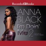 I'm Doin' Me 2, Anna Black