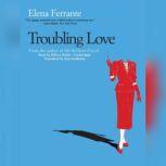 Troubling Love, Elena Ferrante