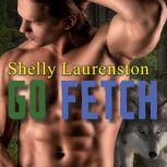 Go Fetch, Shelly Laurenston