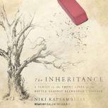 The Inheritance A Family on the Front Lines of the Battle Against Alzheimer's Disease, Niki Kapsambelis