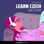 Learn Czech While Sleeping, Innovative Language Learning