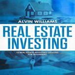 Real Estate Investing 15 Real Estate..., Alvin Williams