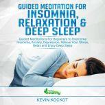 Guided Meditation for Insomnia, Relaxation & Deep Sleep Guided Meditations For Beginners To Overcome Insomnia, Anxiety, Depression, Relieve Your Stress, Relax and Enjoy Deep Sleep, simply healthy