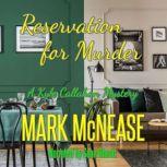 Reservation for Murder: A Kyle Callahan Mystery, Mark McNease