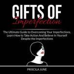 Gifts of Imperfection The Ultimate G..., Priscila June