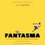 Fantasma Ghost Spanish Edition, Jason Reynolds