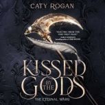 Kissed by the Gods, Caty Rogan