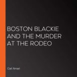 Boston Blackie and the Murder at the ..., Carl Amari