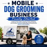 Mobile Dog Grooming Business Finally..., Charlotte Studio