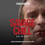 Savage Chill, Cam Cordin