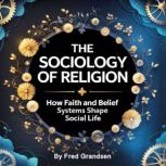 The Sociology of Religion, Fred Grandsen