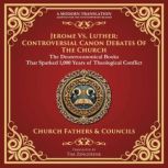 Jerome vs. Luther Controversial Cano..., Various Church Sources