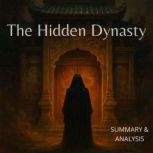 The Hidden Dynasty Book summary  an..., Alexander Pike