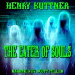 The Eater of Souls, Henry Kuttner