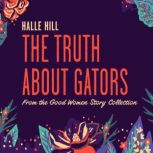 The Truth About Gators, Halle Hill