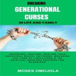 Breaking Generational Curses In Life ..., Moses Omojola