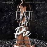 Eat My Pie, Jay R Leonard