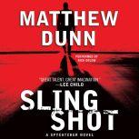Slingshot A Spycatcher Novel, Matthew Dunn