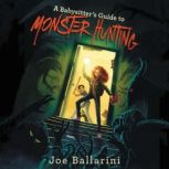 A Babysitter's Guide to Monster Hunting #1, Joe Ballarini