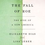 The Fall of Roe, Elizabeth Dias