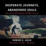 Desperate Journeys, Abandoned Souls, Edward E. Leslie