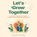 Lets Grow Together, Deidre Wilson