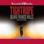 Tight Rope, Deanie Francis Mills