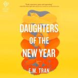Daughters of the New Year, E.M. Tran