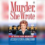 Murder, She Wrote A Vote for Murder, Jessica Fletcher Donald Bain