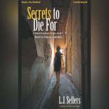Secrets To Die For, L.J. Sellers