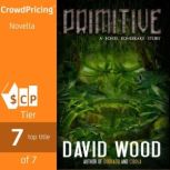 Primitive: A Bones Bonebrake Adventure, David Wood