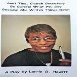 Aunt Tina, Church Secretary Be Carefu..., Lorrie O. Hewitt
