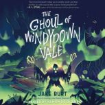 The Ghoul of Windydown Vale, Jake Burt