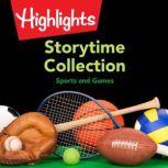 Storytime Collection: Sports and Games, Highlights for Children