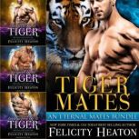Tiger Mates Shifter Romance Box Set ..., Felicity Heaton