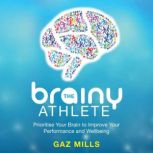 The Brainy Athlete, Gaz Mills